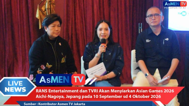 Terbaru: RANS Entertainment dan TVRI Resmi Berkolaborasi Siarkan Asian Games 2026 secara Gratis untuk Seluruh Masyarakat Indonesia
